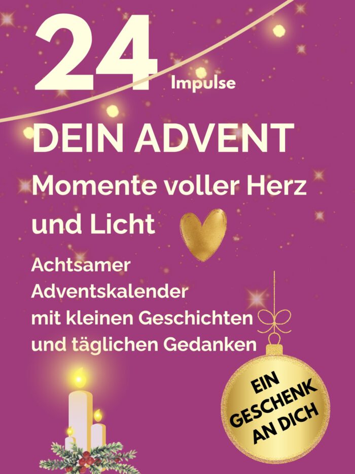 Dein Advent – 24 Momente voller Herz und Licht